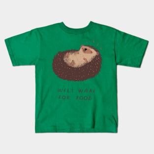 will wake for food. Kids T-Shirt